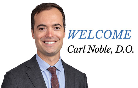 Introducing Carl W. Noble, D.O.